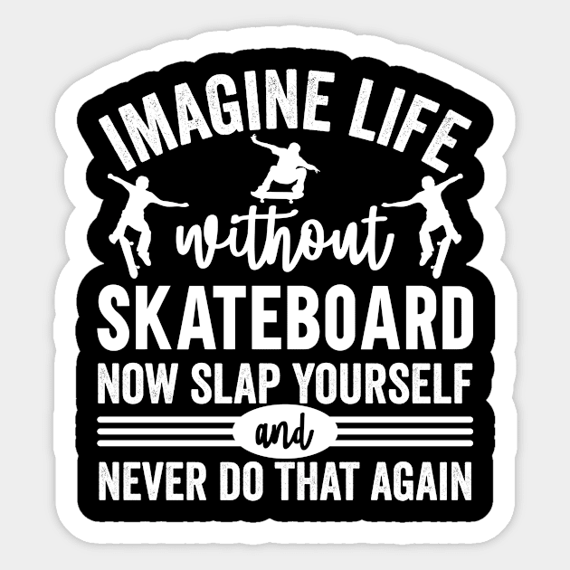 Imagine Life Without Skateboard Sticker by Waqasmehar